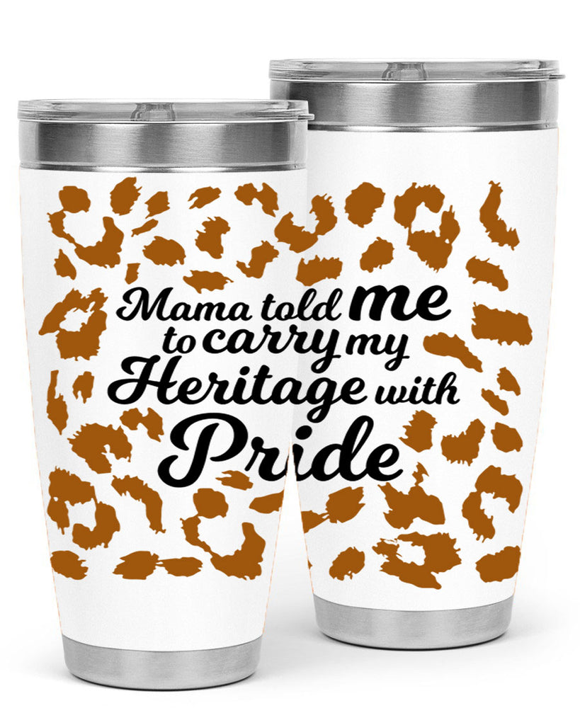 mama told me to carry my heritage with pride Style 23#- women-girls- Tumbler