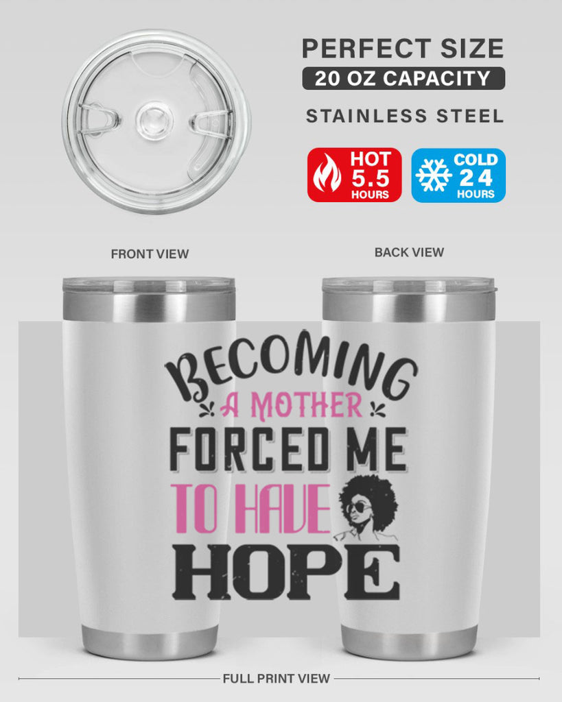 Becoming a mother forced me to have hope Style 37#- afro- Tumbler