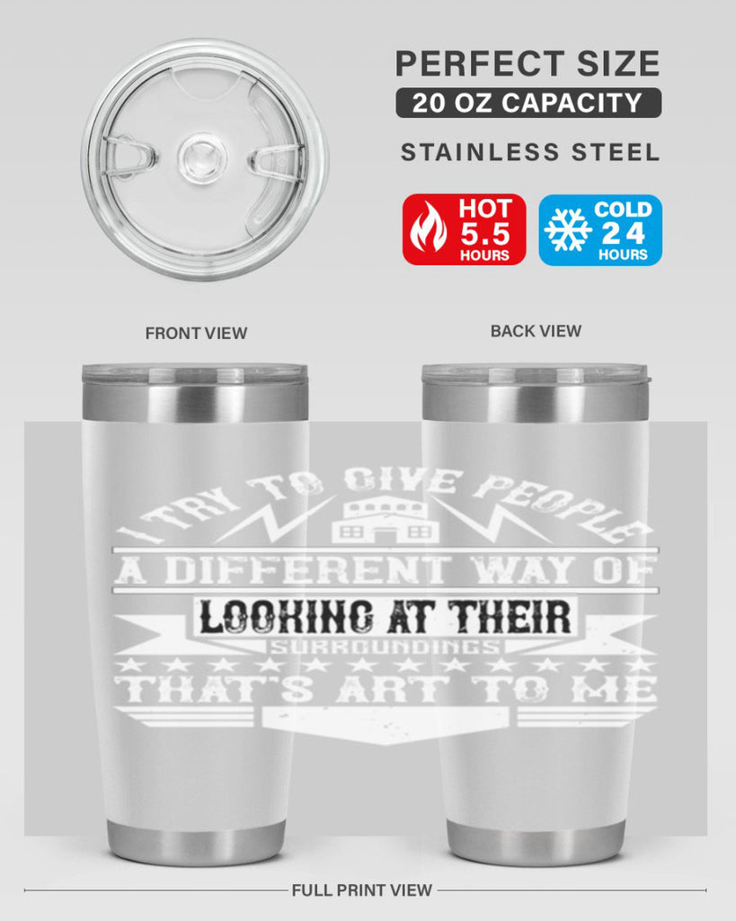 I try to give people a different way of looking at their surroundings Thats art to me Style 31#- architect- tumbler