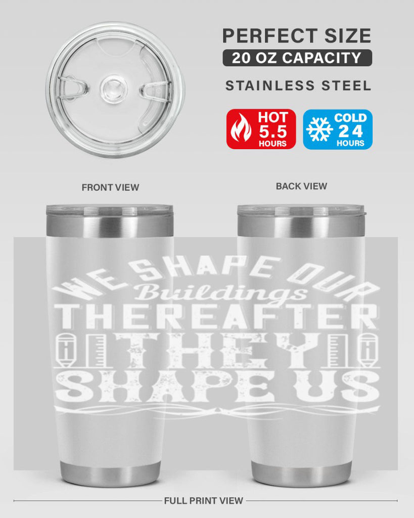 We shape our buildings thereafter they shape us Style 9#- architect- tumbler