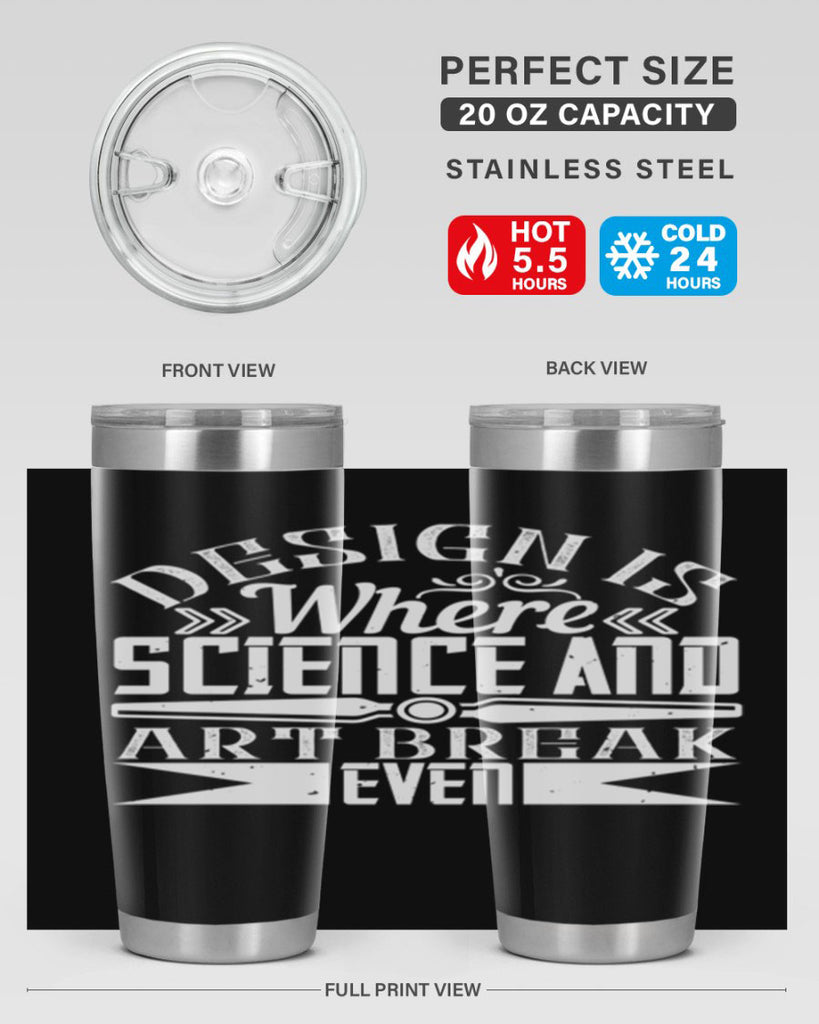 Design is where science and art break even Style 45#- architect- tumbler