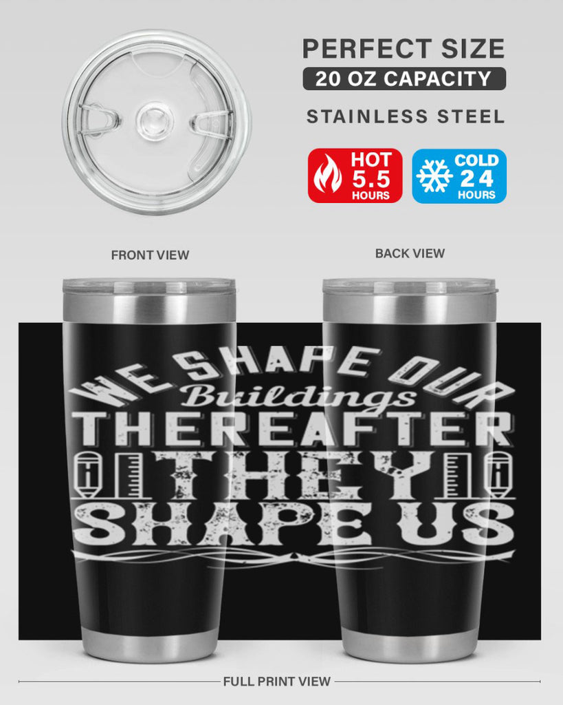 We shape our buildings thereafter they shape us Style 9#- architect- tumbler