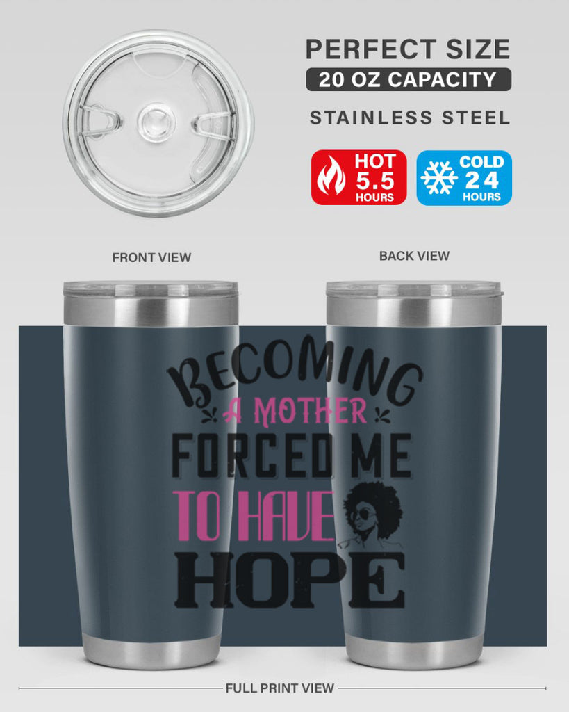 Becoming a mother forced me to have hope Style 37#- afro- Tumbler