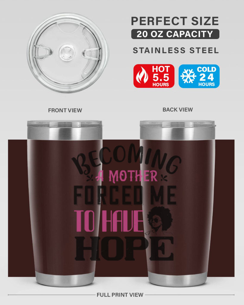 Becoming a mother forced me to have hope Style 37#- afro- Tumbler