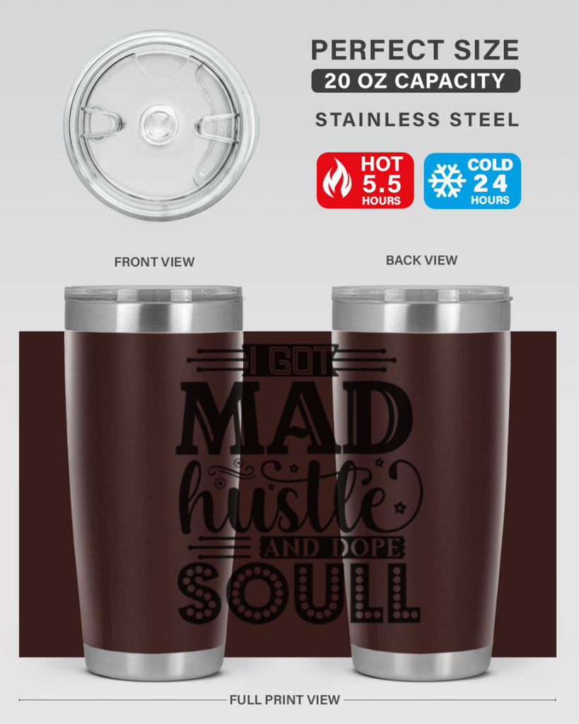 I got mad hustle and dope soul Style 33#- women-girls- Tumbler