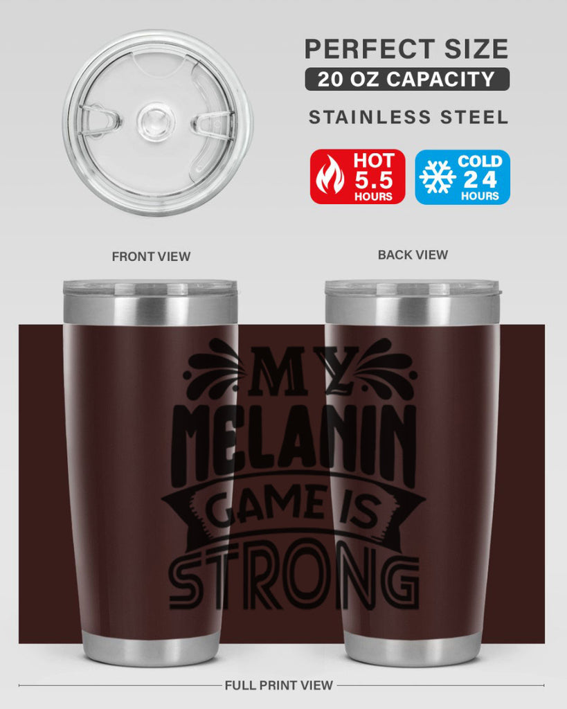 My melanin game is strong Style 17#- women-girls- Tumbler