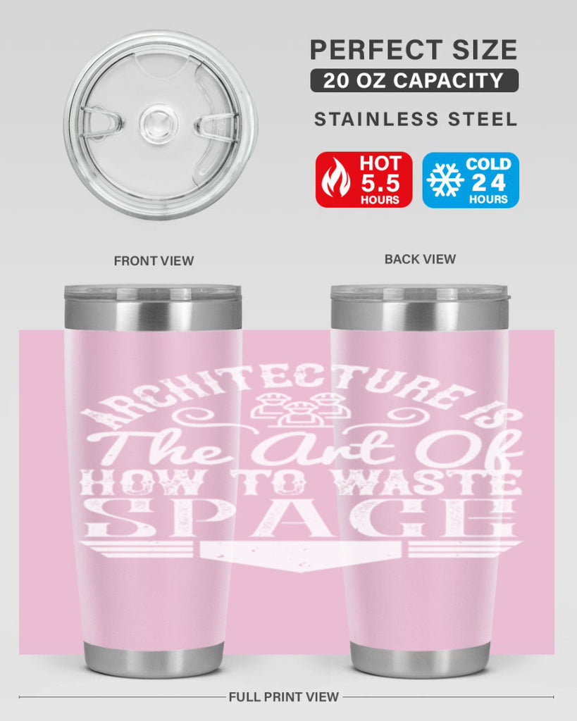 Architecture is the art of how to waste space Style 49#- architect- tumbler