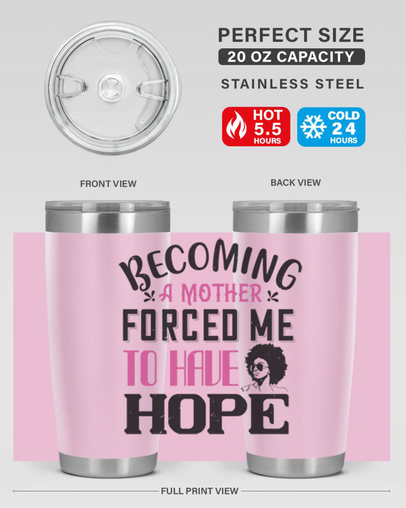 Becoming a mother forced me to have hope Style 37#- afro- Tumbler
