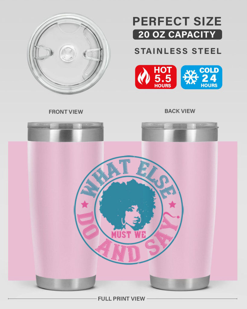 WHAT ELSE DO AND SAY Style 14#- afro- Tumbler