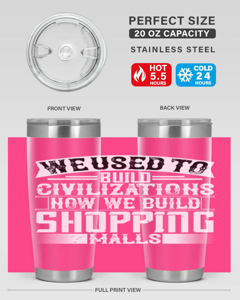 We used to build civilizations Now we build shopping malls Style 8#- architect- tumbler