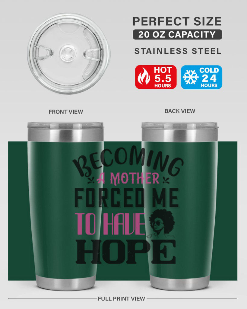 Becoming a mother forced me to have hope Style 37#- afro- Tumbler