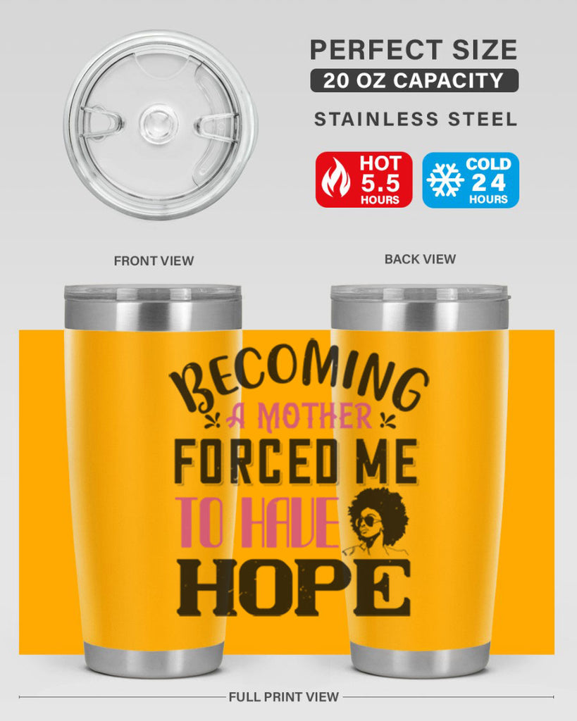Becoming a mother forced me to have hope Style 37#- afro- Tumbler
