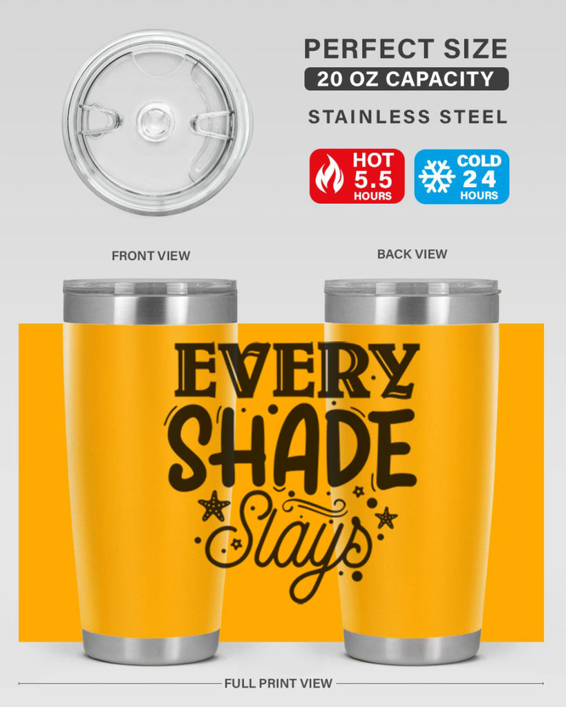 Every shade slays Style 38#- women-girls- Tumbler
