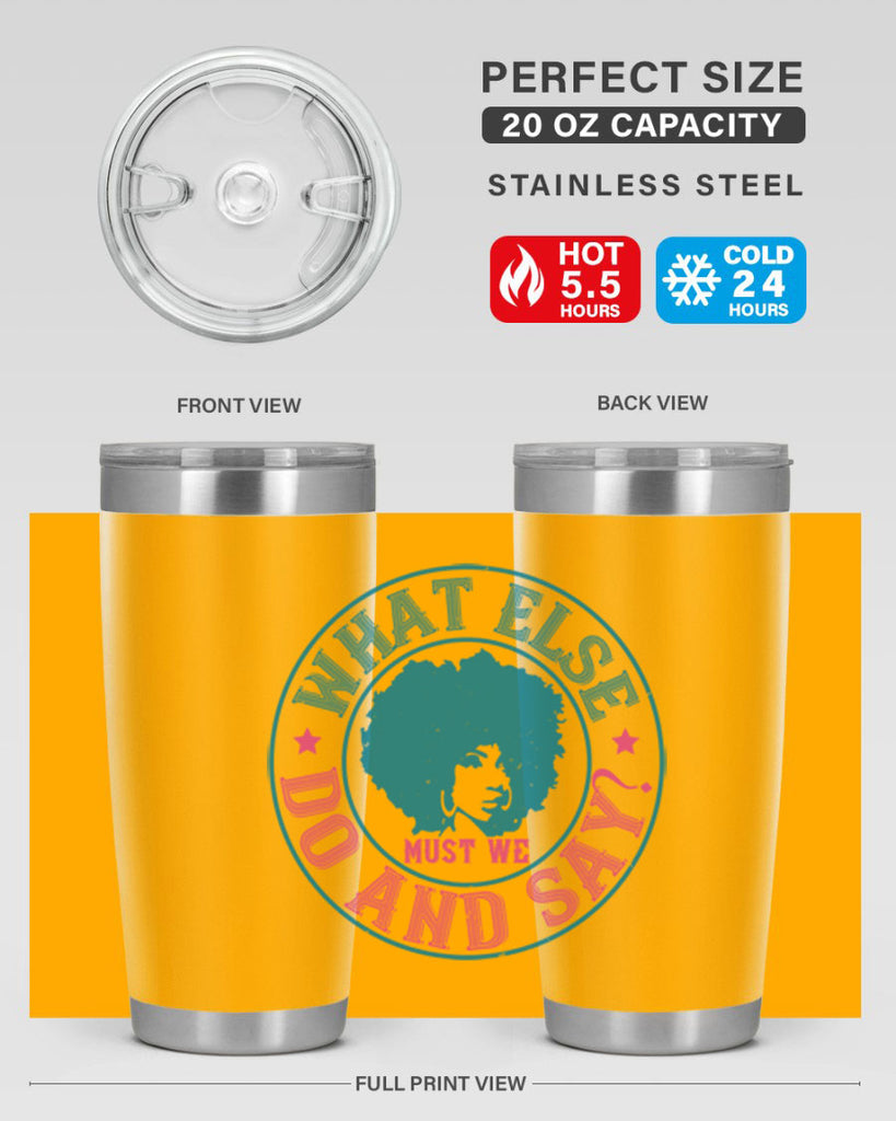 WHAT ELSE DO AND SAY Style 14#- afro- Tumbler