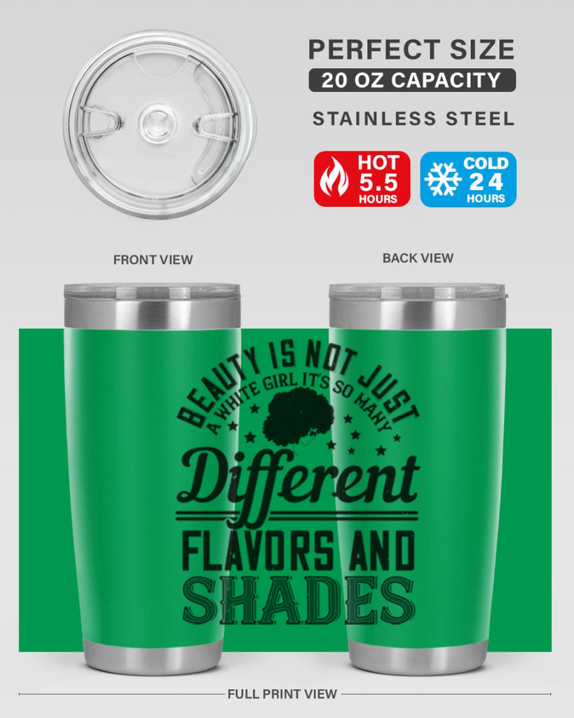 Beauty is not just a white girl Its so many different flavors and shades Style 38#- afro- Tumbler