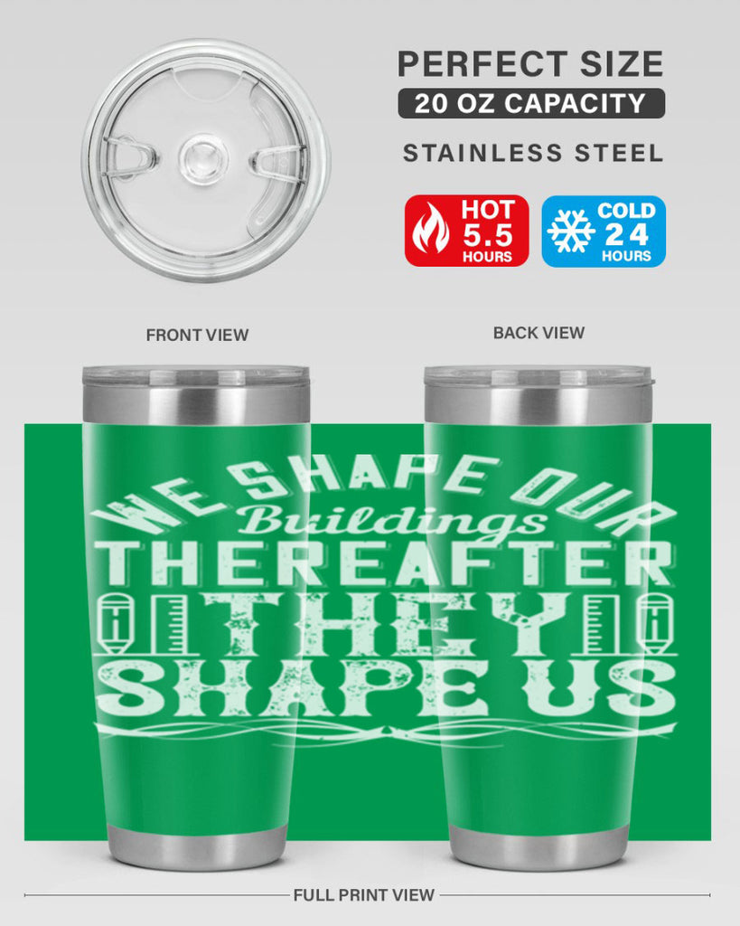 We shape our buildings thereafter they shape us Style 9#- architect- tumbler