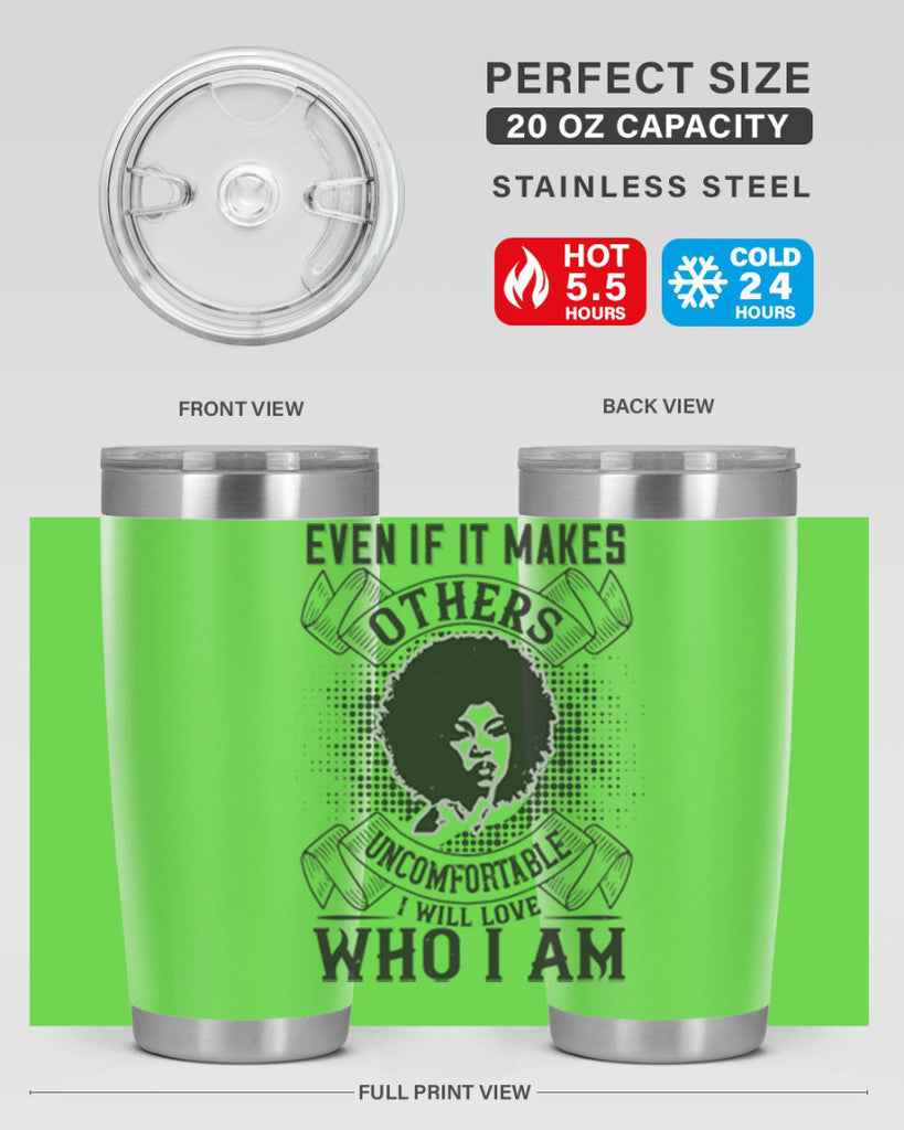 Even if it makes others uncomfortable I will love who I am Style 35#- afro- Tumbler