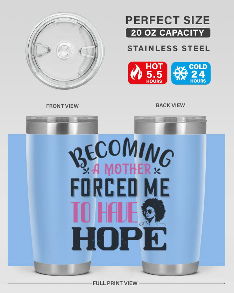 Becoming a mother forced me to have hope Style 37#- afro- Tumbler