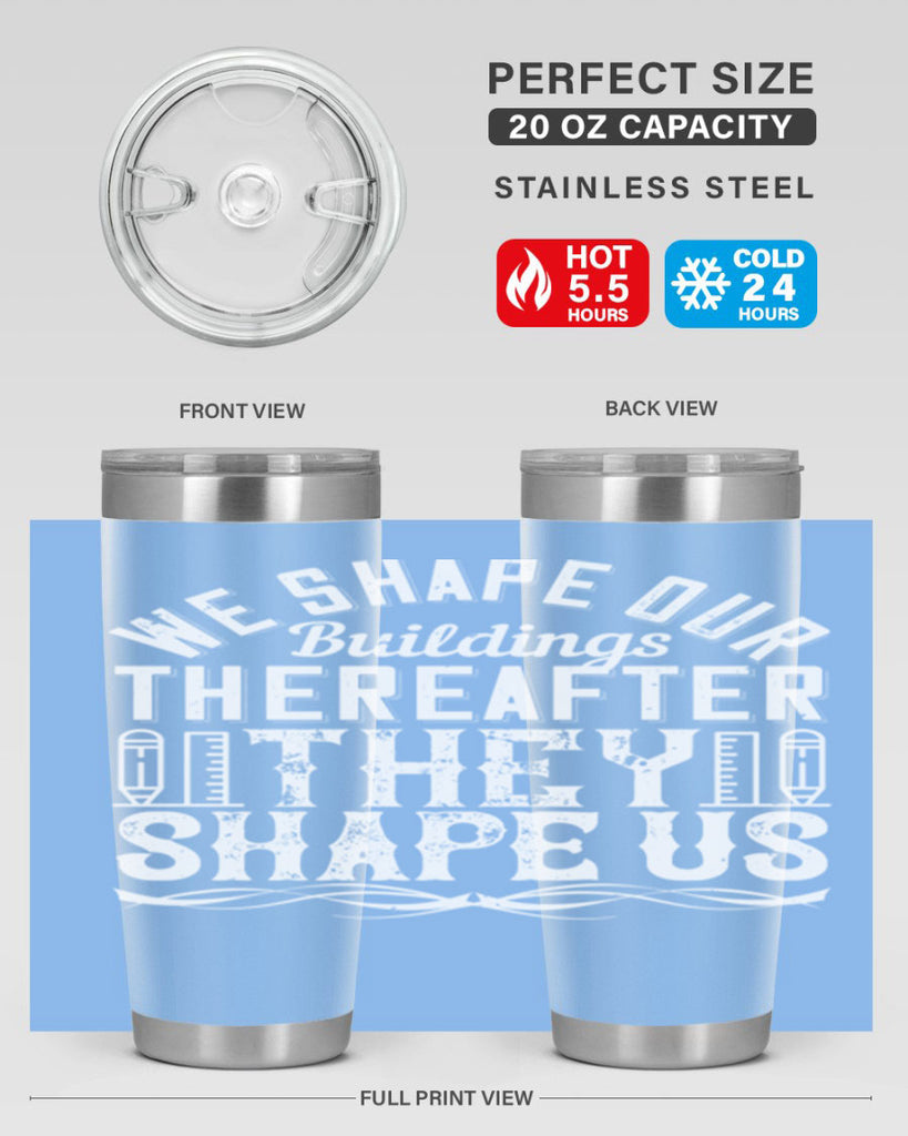 We shape our buildings thereafter they shape us Style 9#- architect- tumbler
