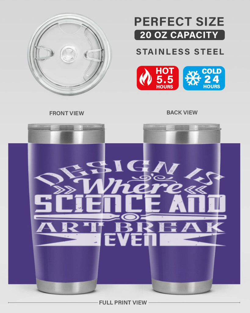 Design is where science and art break even Style 45#- architect- tumbler