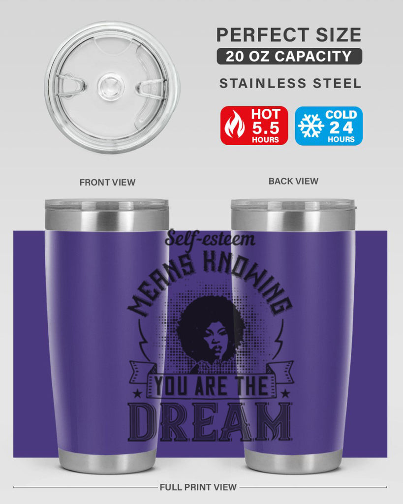 Selfesteem means knowing you are the dream Style 18#- afro- Tumbler