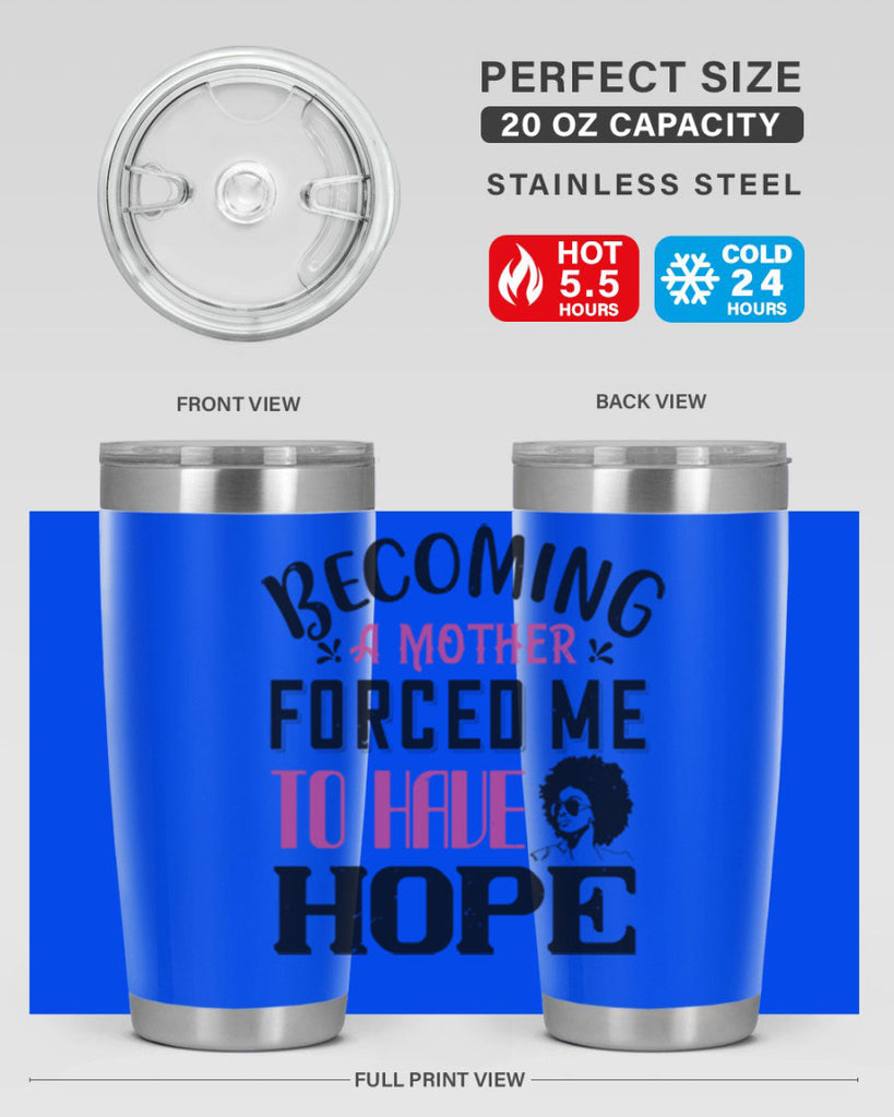 Becoming a mother forced me to have hope Style 37#- afro- Tumbler