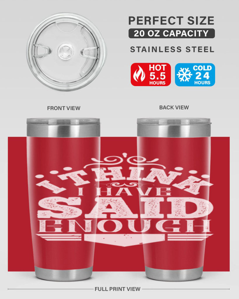 I think I have said enough Style 32#- architect- tumbler
