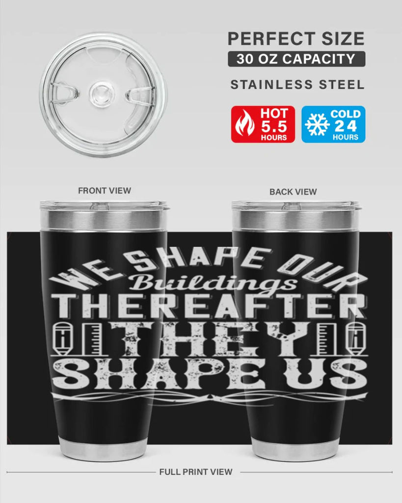 We shape our buildings thereafter they shape us Style 9#- architect- tumbler