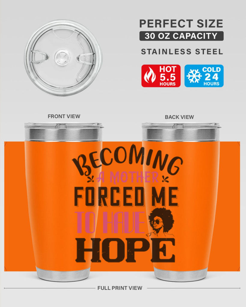 Becoming a mother forced me to have hope Style 37#- afro- Tumbler