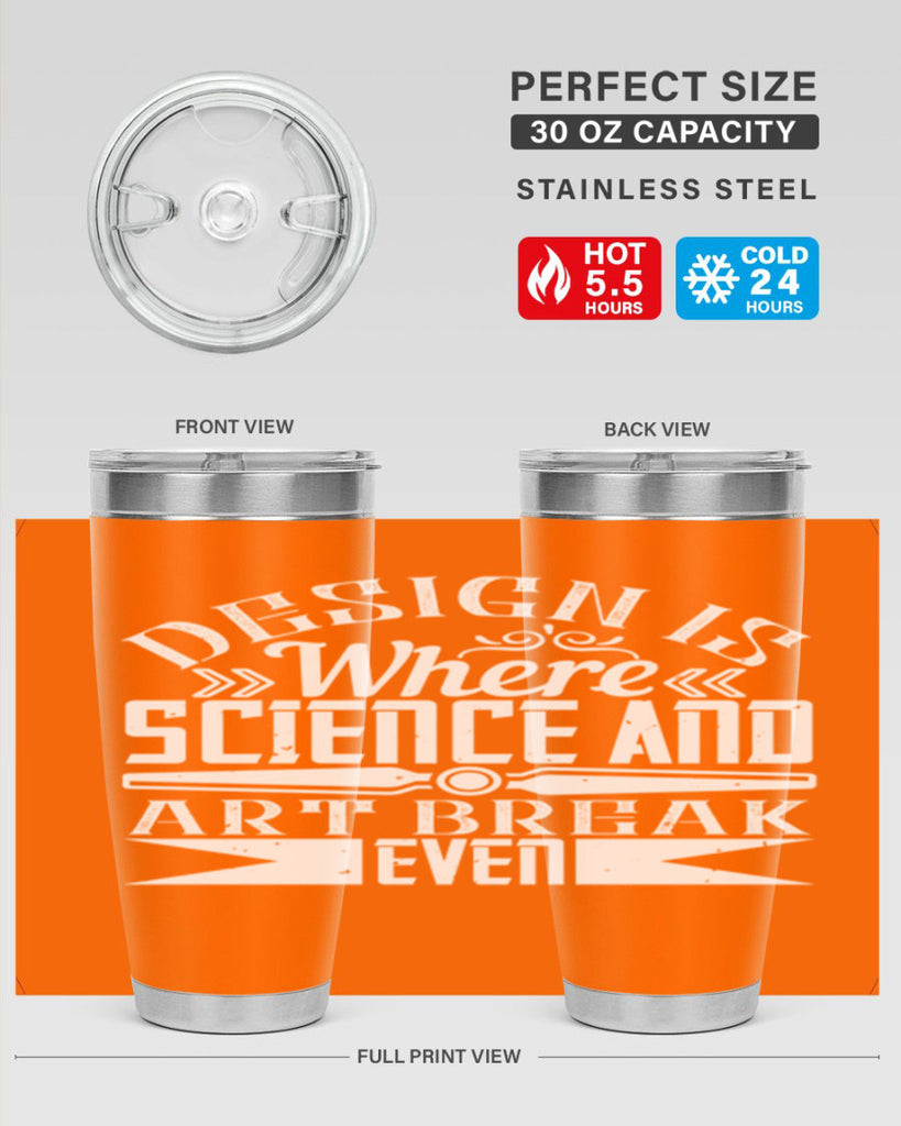 Design is where science and art break even Style 45#- architect- tumbler