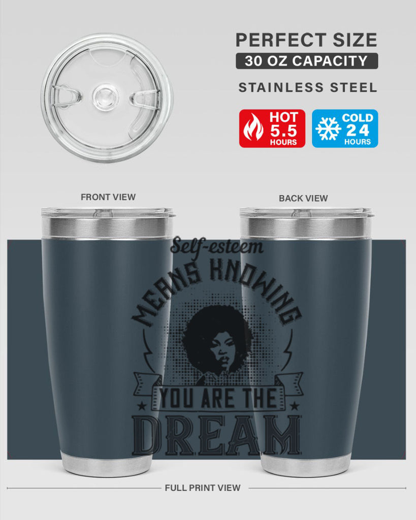 Selfesteem means knowing you are the dream Style 18#- afro- Tumbler