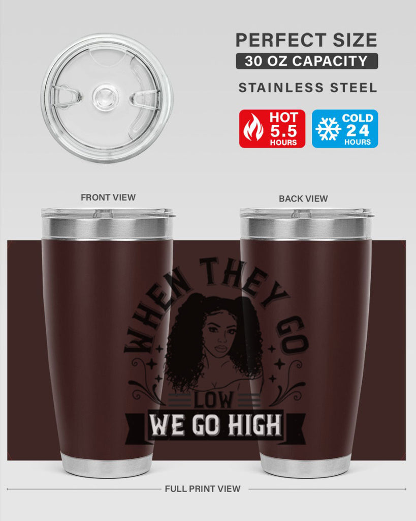 when they go low we go high Style 10#- afro- Tumbler