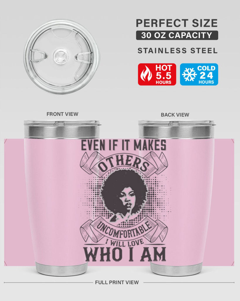Even if it makes others uncomfortable I will love who I am Style 35#- afro- Tumbler
