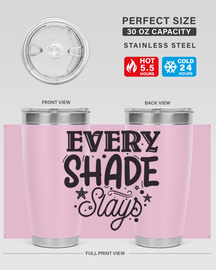 Every shade slays Style 38#- women-girls- Tumbler