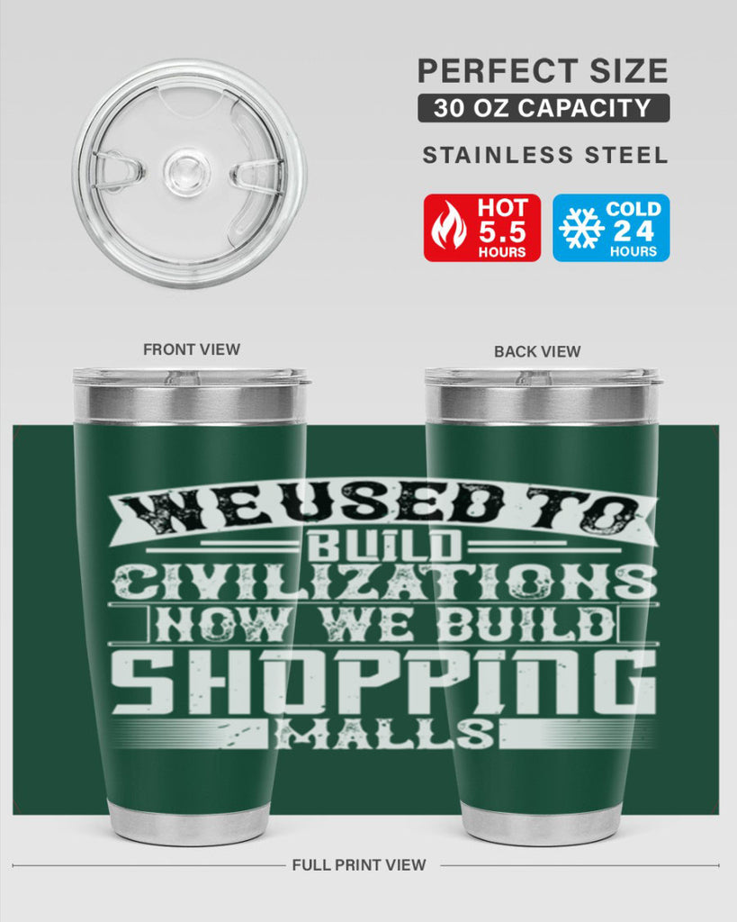 We used to build civilizations Now we build shopping malls Style 8#- architect- tumbler