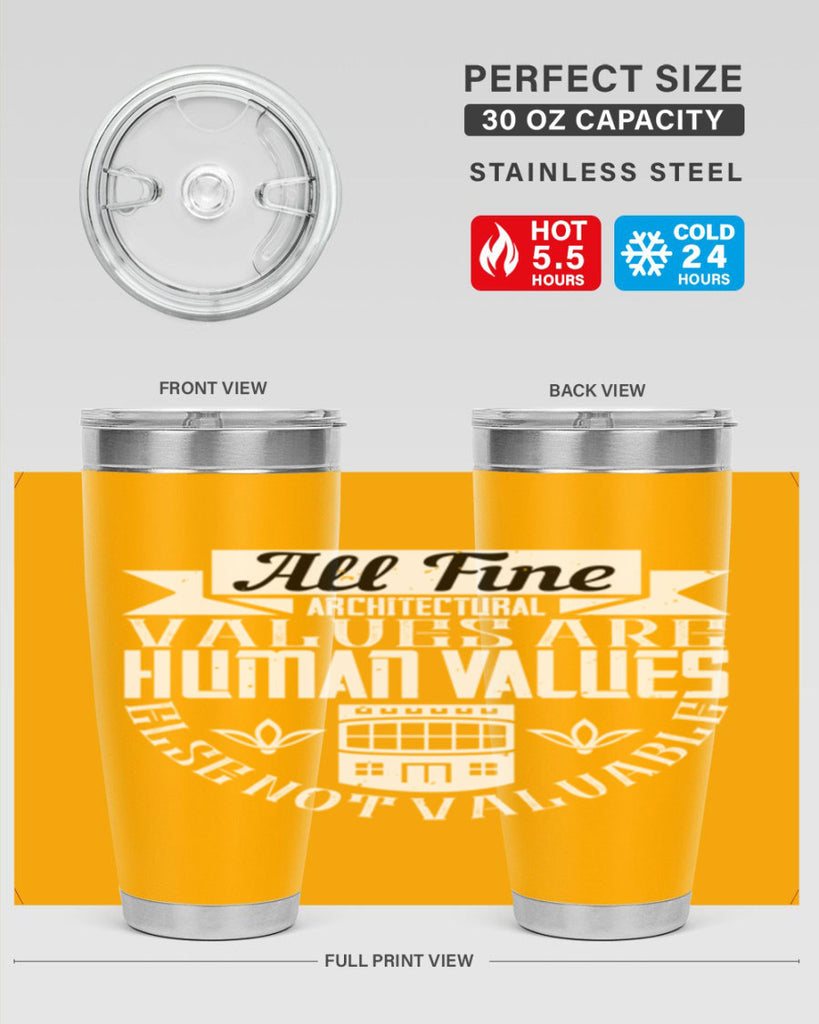 All fine architectural values are human values else not valuable Style 6#- architect- tumbler