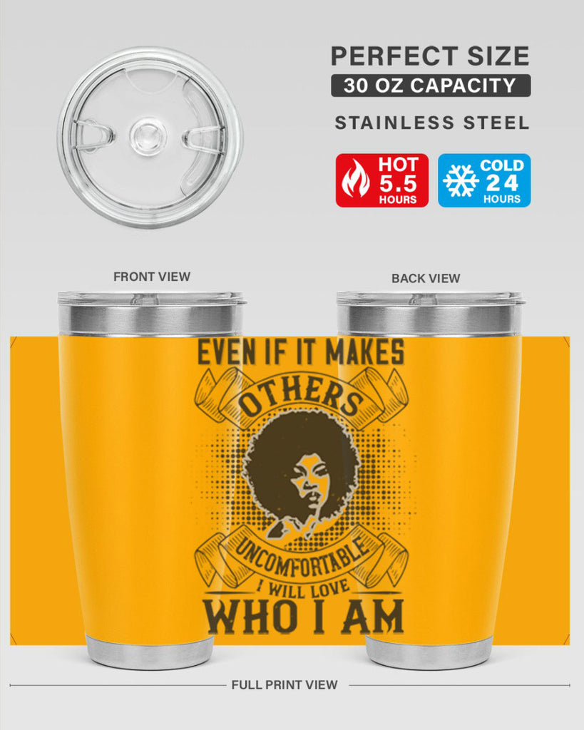 Even if it makes others uncomfortable I will love who I am Style 35#- afro- Tumbler