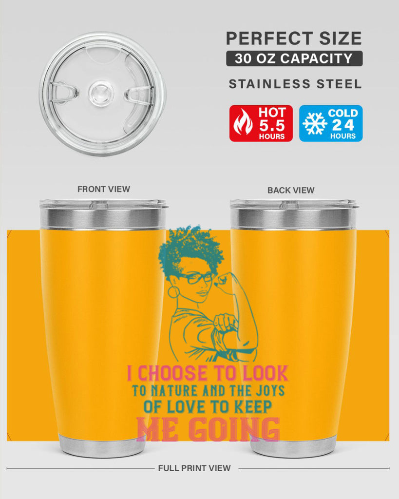 I choose to look to nature and the joys of love to keep me going Style 6#- afro- Tumbler