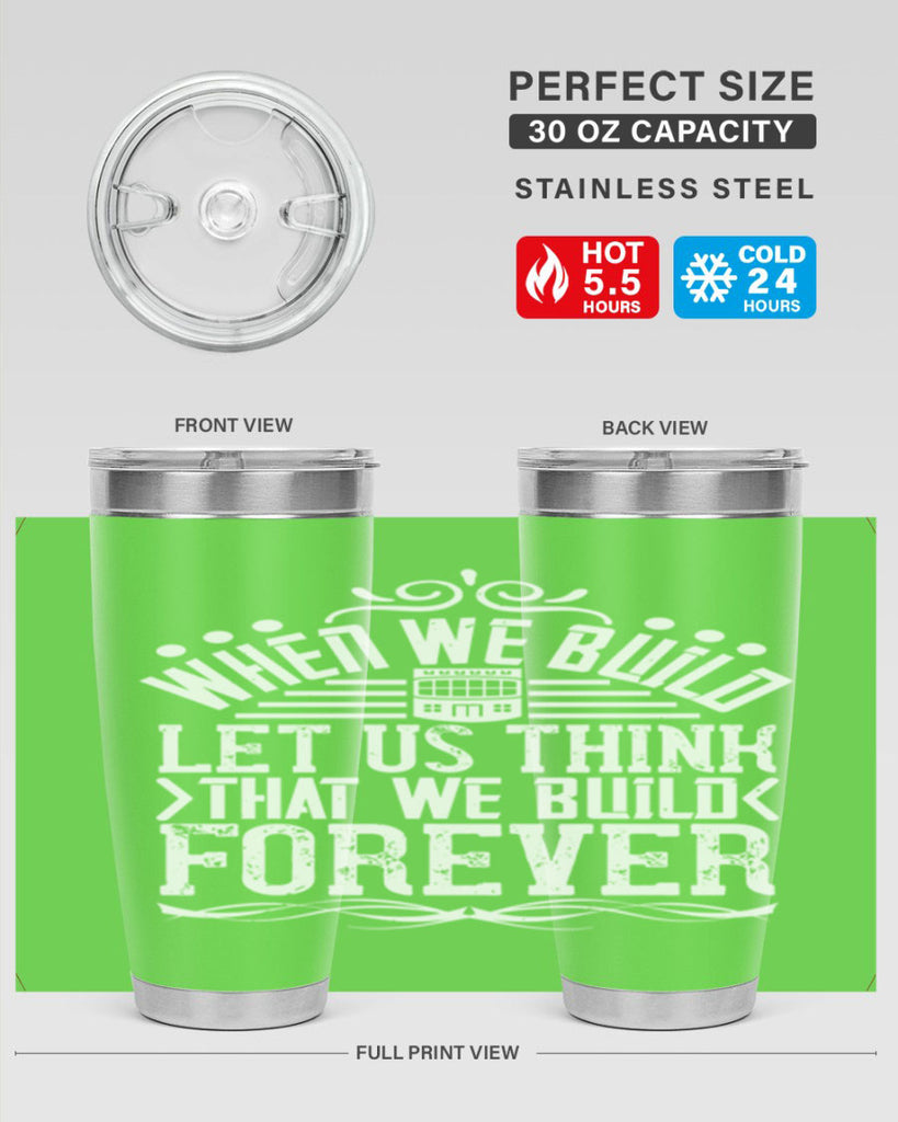 When we build let us think that we build forever Style 7#- architect- tumbler