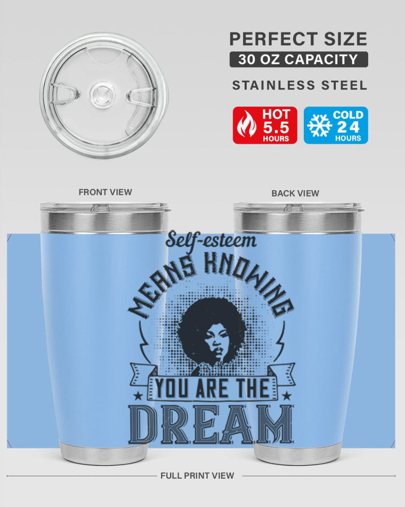 Selfesteem means knowing you are the dream Style 18#- afro- Tumbler