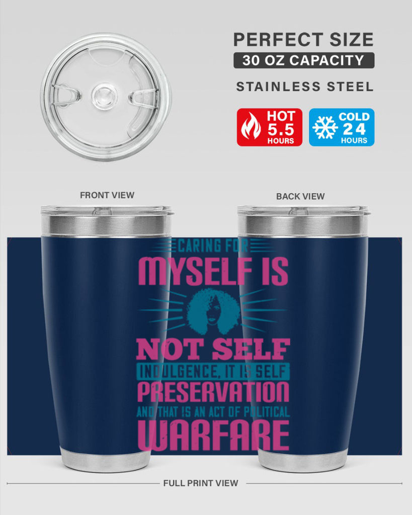 Caring for myself is not selfindulgence it is selfpreservation Style 36#- afro- Tumbler