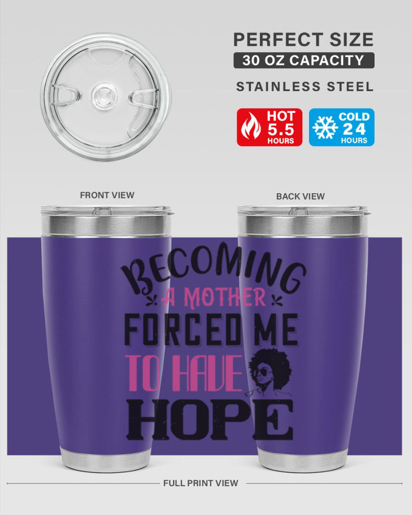 Becoming a mother forced me to have hope Style 37#- afro- Tumbler