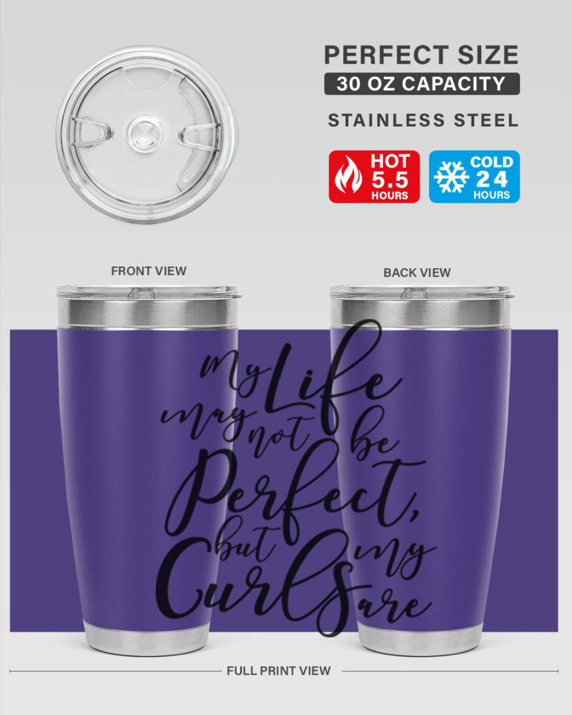 my life may not be perfect but my curls are Style 18#- women-girls- Tumbler
