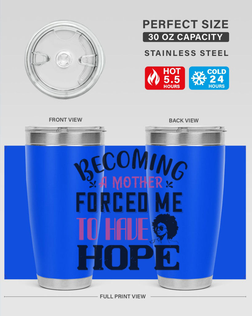 Becoming a mother forced me to have hope Style 37#- afro- Tumbler