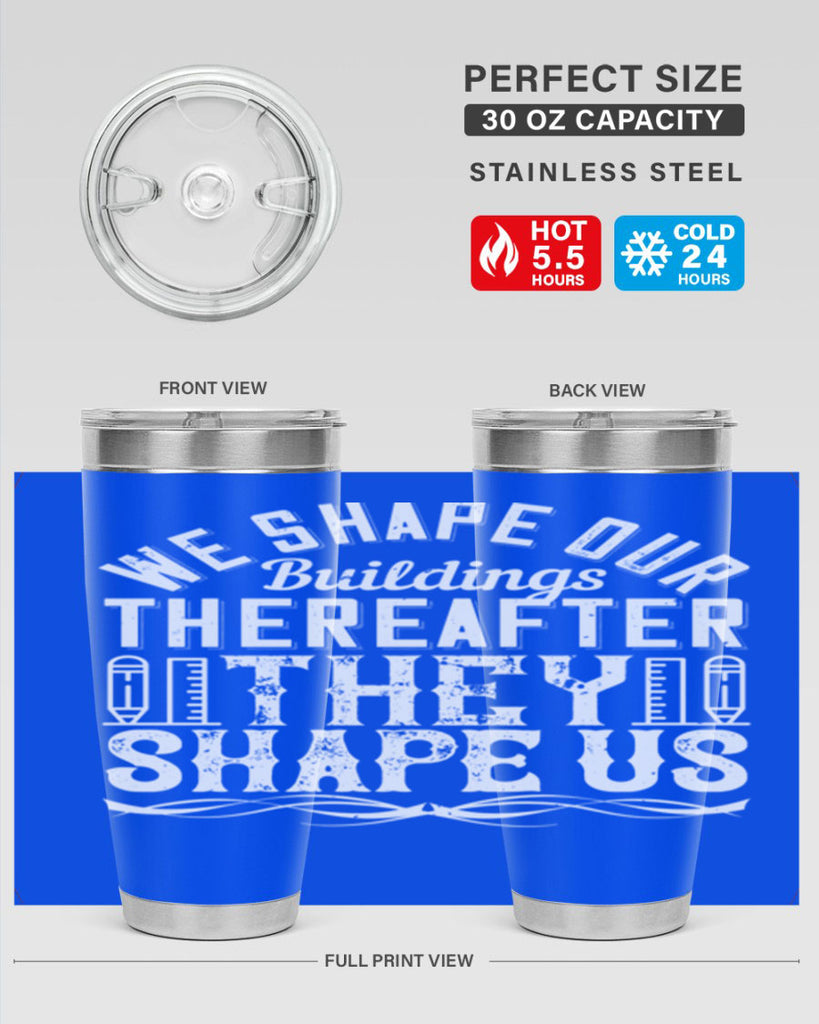 We shape our buildings thereafter they shape us Style 9#- architect- tumbler