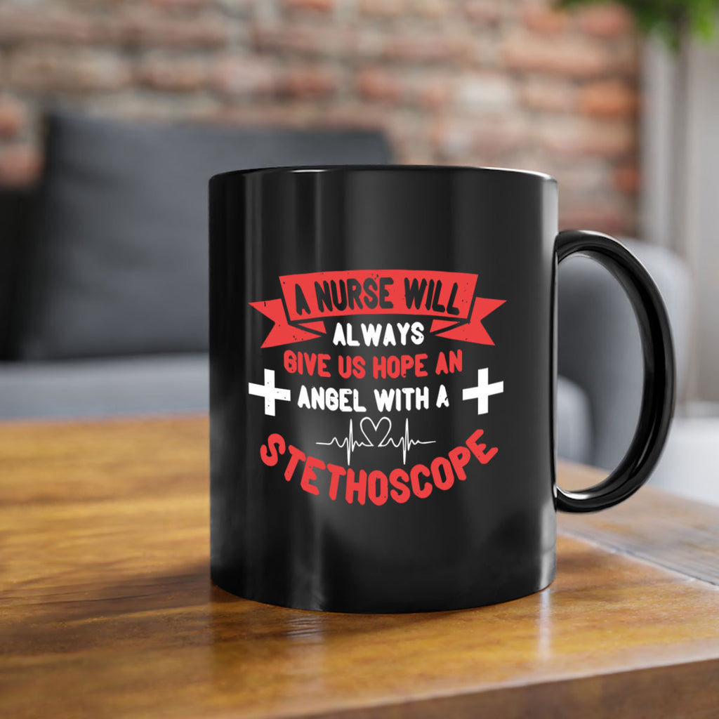 A Nurse will always give us hope an Angel with a stethoscope Style 251#- nurse-Mug / Coffee Cup