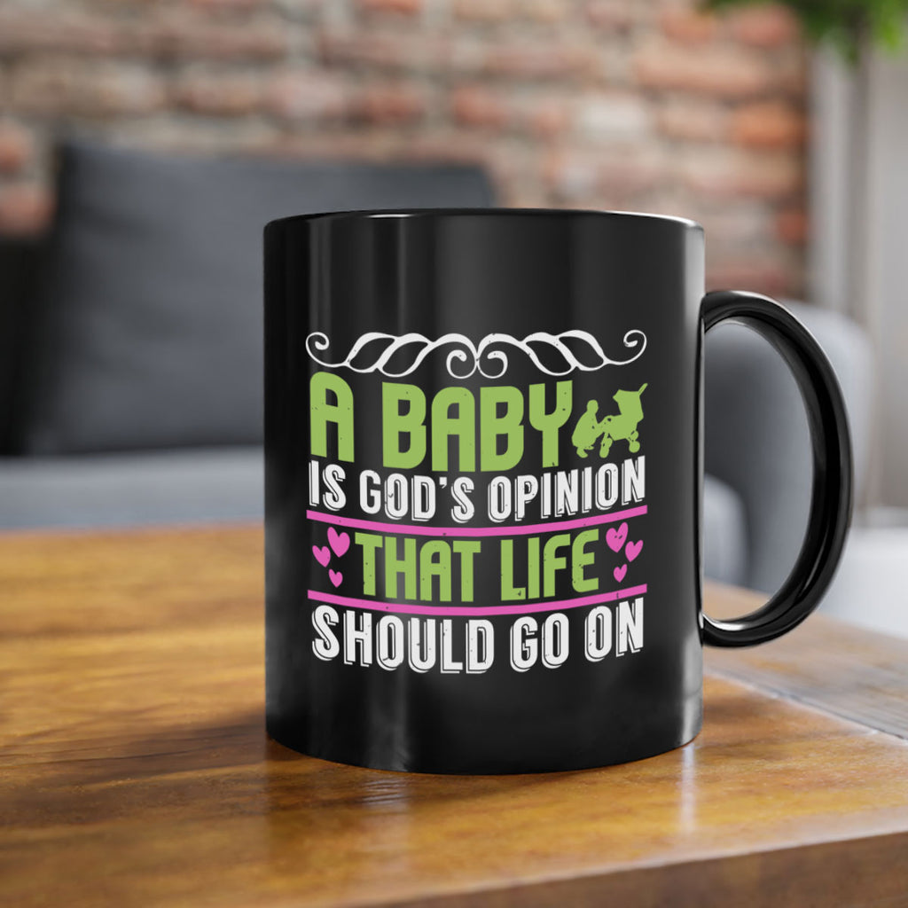 A baby is God opinion that life should go on Style 168#- baby2-Mug / Coffee Cup