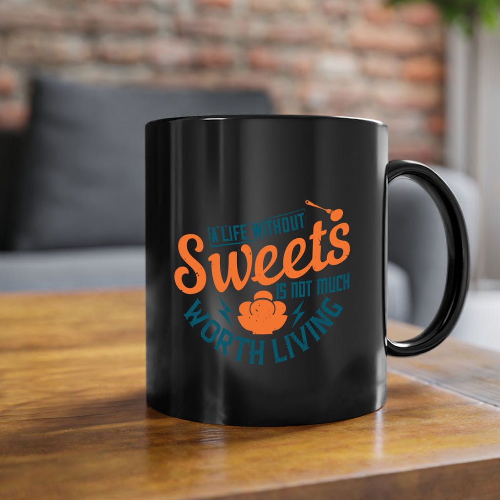 A life without sweets is not much worth living Style 50#- diabetes-Mug / Coffee Cup