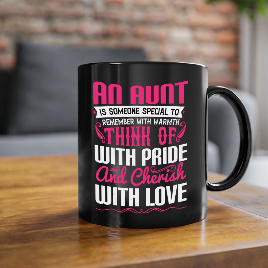An aunt is someone special to remember with warmth think of Style 3#- aunt-Mug / Coffee Cup