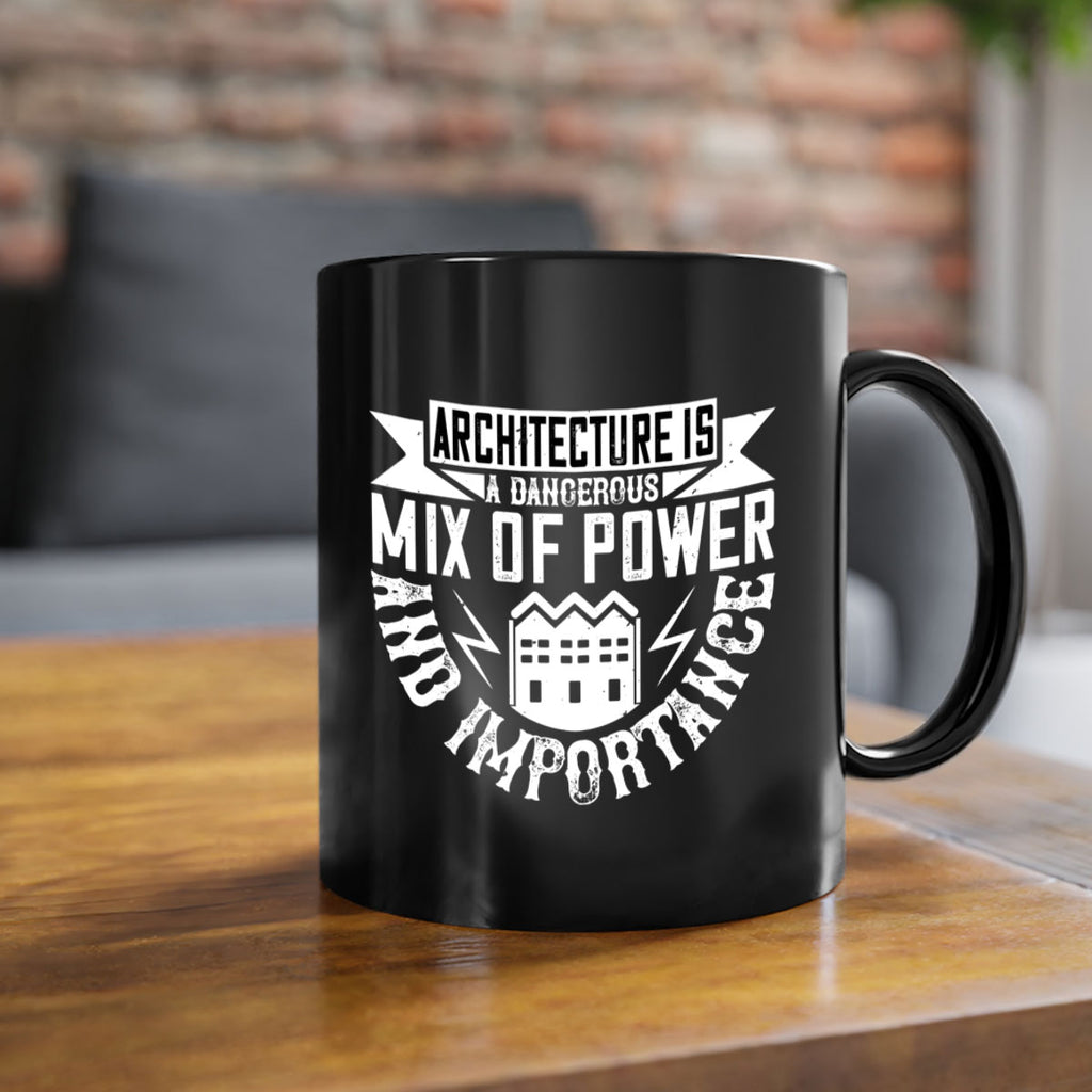 Architecture is a dangerous mix of power and importance Style 2#- Architect-Mug / Coffee Cup
